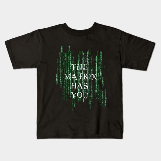 The matrix has you - Matrix Kids T-Shirt by Finito_Briganti